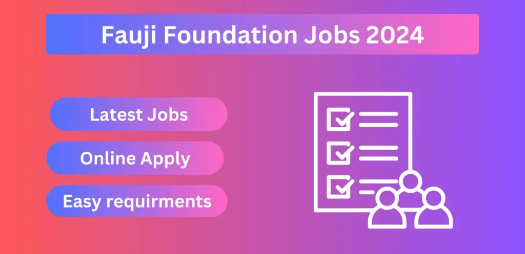 Fauji Foundation Jobs 2024 Online Registration